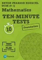 Pearson REVISE Edexcel GCSE (9-1) Foundation Maths Ten-Minute Tests - per l'apprendimento a casa, le valutazioni del 2021 e gli esami del 2022 - Pearson REVISE Edexcel GCSE (9-1) Maths Foundation Ten-Minute Tests - for home learning, 2021 assessments and 2022 exams