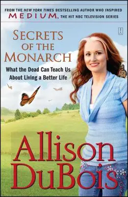 I segreti del monarca: Cosa possono insegnarci i morti per vivere una vita migliore - Secrets of the Monarch: What the Dead Can Teach Us about Living a Better Life