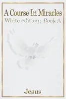 Un Corso in Miracoli: libro bianco edizione A - A Course in Miracles: white edition book A