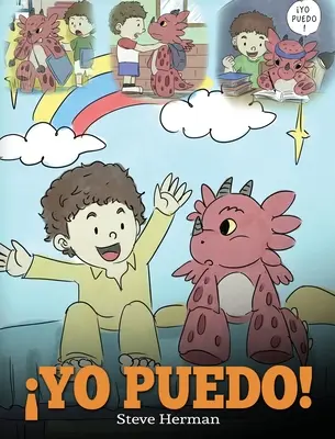 Yo Puedo!: Una bella storia per dare fiducia ai bambini nella gestione di situazioni difficili. - Yo Puedo!: (I Got This!) Una linda historia para dar confianza a los nios en el manejo de situaciones difciles.