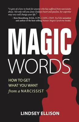 Parole magiche: Come ottenere ciò che si vuole da un narcisista - MAGIC Words: How To Get What You Want From a Narcissist