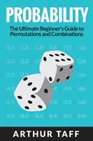 Probabilità: La guida per principianti alle permutazioni e alle combinazioni - Probability: The Ultimate Beginner's Guide to Permutations & Combinations