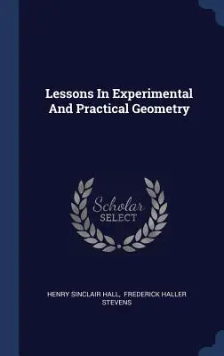 Lezioni di geometria sperimentale e pratica - Lessons in Experimental and Practical Geometry