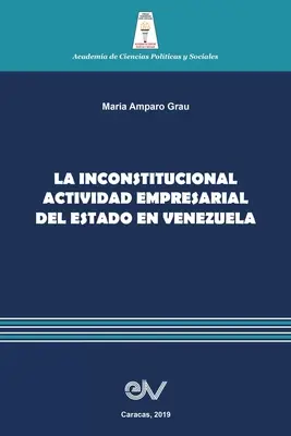L'attività economica incostituzionale dell'Estado in Venezuela - La Inconstitucional Actividad Empresarial del Estado En Venezuela