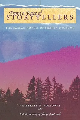 Da una razza di narratori: Saggi sui romanzi di ballate di Sharyn McCrumb - From a Race of Storytellers: Essays on the Ballad Novels of Sharyn McCrumb