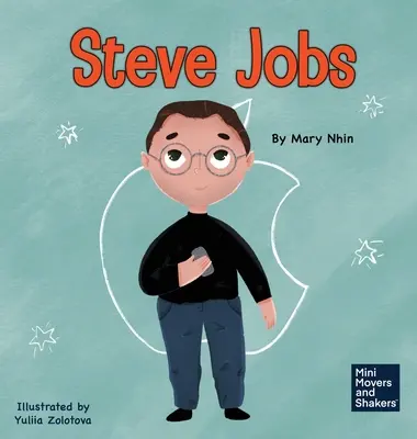Steve Jobs: Un libro per bambini su come cambiare il mondo - Steve Jobs: A Kid's Book About Changing the World