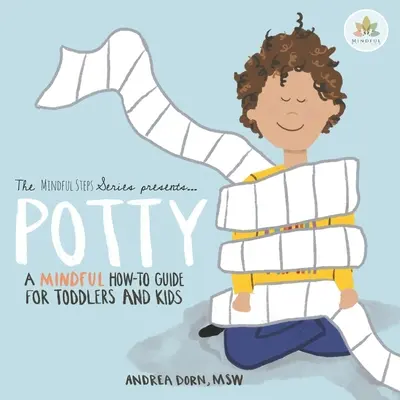 Il vasino: una guida consapevole per bambini e ragazzi - Potty: a mindful how-to guide for toddlers and kids