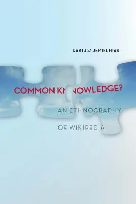 Conoscenza comune? Un'etnografia di Wikipedia - Common Knowledge?: An Ethnography of Wikipedia