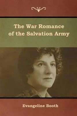 Il romanzo di guerra dell'Esercito della Salvezza - The War Romance of the Salvation Army