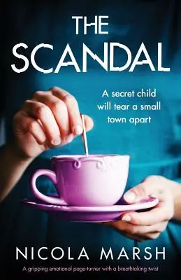 Lo scandalo: Un avvincente thriller emozionale con un colpo di scena mozzafiato - The Scandal: A gripping emotional page turner with a breathtaking twist