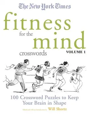 Il New York Times Fitness for the Mind Crosswords Volume 1: 100 cruciverba per tenere in forma il cervello - The New York Times Fitness for the Mind Crosswords Volume 1: 100 Crossword Puzzles to Keep Your Brain in Shape