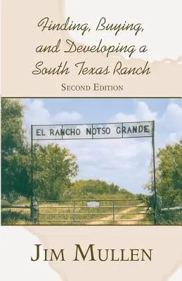 Trovare, acquistare e sviluppare un ranch nel Texas meridionale - Finding, Buying, and Developing a South Texas Ranch