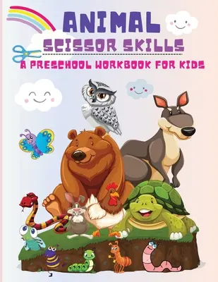 Abilità con le forbici degli animali: Un libro di lavoro prescolare per bambini, libro di attività da tagliare e colorare per bambini e bambine dai 3 anni in su! - Animal Scissor Skills: A Preschool Workbook for Kids, Cutting and Coloring Activity Book Boys and Girls Ages 3 years and Up!