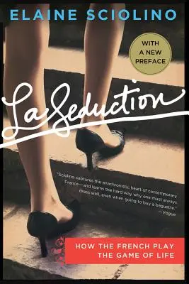 La Seduzione: Come i francesi giocano al gioco della vita - La Seduction: How the French Play the Game of Life