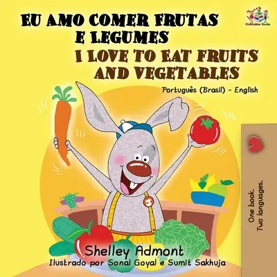 Amo mangiare frutta e verdura (Libro bilingue portoghese-inglese): Portoghese brasiliano - Inglese - I Love to Eat Fruits and Vegetables (Portuguese English Bilingual Book): Brazilian Portuguese - English
