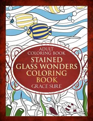 Libro da colorare sulle meraviglie di vetro colorato - Stained Glass Wonders Coloring Book