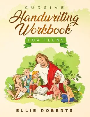 Libro di lavoro di scrittura corsiva per adolescenti: Libro di esercizi con versetti biblici ispirati che creano saggezza e gentilezza in un giovane adulto - Cursive Handwriting Workbook for Teens: Practice Workbook with Inspiring Bible Verses that Build Wisdom and Kindness in a Young Adult