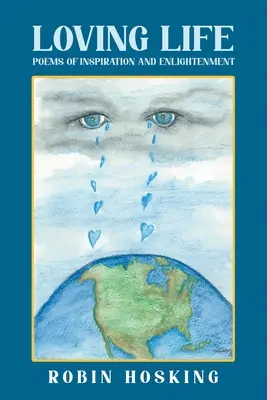 Amare la vita: Poesie di ispirazione e illuminazione - Loving Life: Poems of Inspiration and Enlightenment