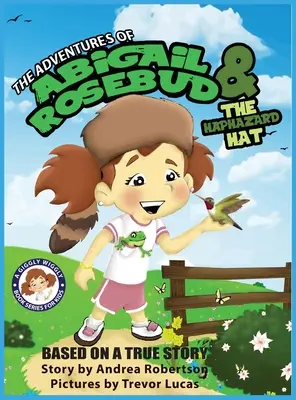 Le avventure di Abigail Rosebud e del cappello a casaccio - The Adventures of Abigail Rosebud and the Haphazard Hat