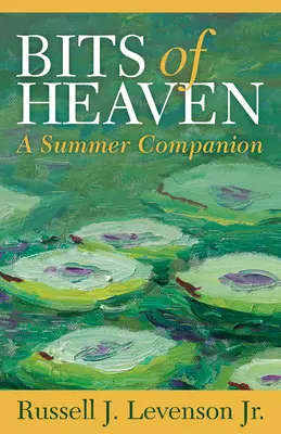 Pezzi di paradiso: Un compagno d'estate - Bits of Heaven: A Summer Companion