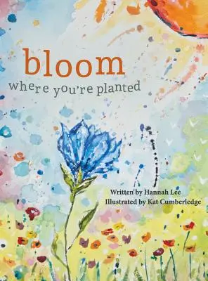 Sbocciare dove si è piantati: Trovare la forza nella vostra stagione - Bloom Where You're Planted: Finding Strength in Your Season
