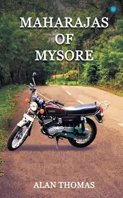 I Maharaja di Mysore - Maharajas of Mysore