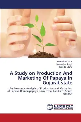 Uno studio sulla produzione e la commercializzazione della papaya nello Stato del Gujarat - A Study on Production and Marketing of Papaya in Gujarat State