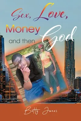 Sesso, amore, denaro e poi Dio - Sex, Love, Money and then God