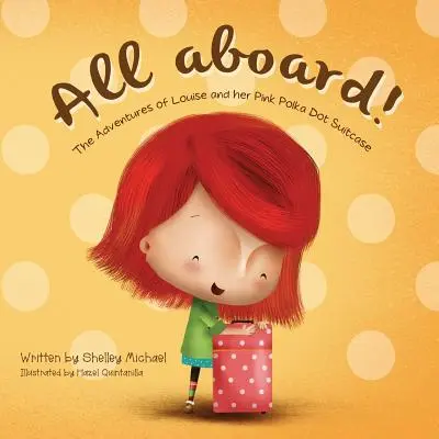 Tutti a bordo: Le avventure di Louise e della sua valigia a pois rosa - All Aboard: The Adventures of Louise and her Pink Polka Dot Suitcase