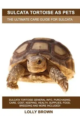 Tartaruga Sulcata come animale domestico: Informazioni generali sulla tartaruga Sulcata, acquisto, cura, costi, mantenimento, salute, forniture, cibo, allevamento e altro ancora! Questo - Sulcata Tortoise as Pets: Sulcata Tortoise General Info, Purchasing, Care, Cost, Keeping, Health, Supplies, Food, Breeding and More Included! Th