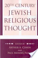 Il pensiero religioso ebraico del XX secolo: Saggi originali su concetti, movimenti e credenze critiche - 20th Century Jewish Religious Thought: Original Essays on Critical Concepts, Movements, and Beliefs