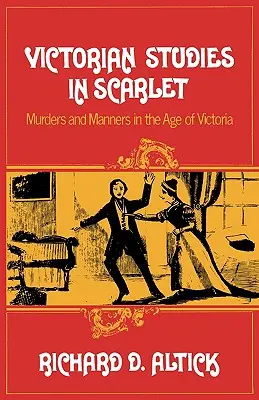 Studi vittoriani in scarlatto: Omicidi e buone maniere nell'età di Vittoria - Victorian Studies in Scarlet: Murders and Manners in the Age of Victoria
