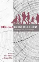 Parlare di morale nell'arco della vita; creare buone relazioni - Moral Talk Across the Lifespan; Creating Good Relationships