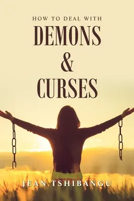 Come affrontare demoni e maledizioni - How to Deal with Demons & Curses