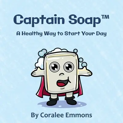 Capitan Soap (TM): Un modo sano per iniziare la giornata - Captain Soap(TM): A Healthy Way to Start Your Day