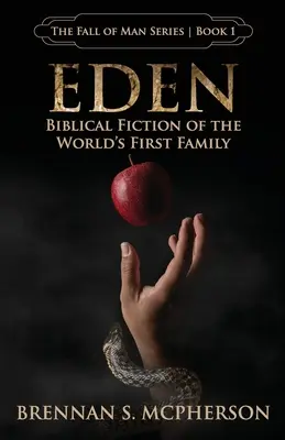 Eden: La storia biblica della prima famiglia del mondo - Eden: Biblical Fiction of the World's First Family