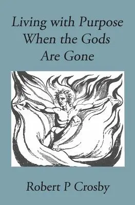 Vivere con uno scopo quando gli dei se ne vanno - Living with Purpose When the Gods Are Gone