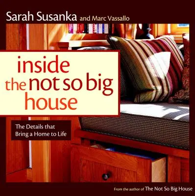 Dentro la casa non così grande: Alla scoperta dei dettagli che danno vita a una casa - Inside the Not So Big House: Discovering the Details That Bring a Home to Life