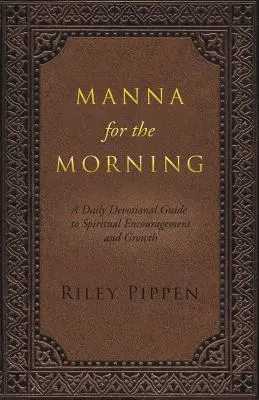 Manna per il mattino: Un devozionale quotidiano per l'approfondimento e la crescita spirituale - Manna for the Morning: A daily devotional for spiritual insight and spiritual growth