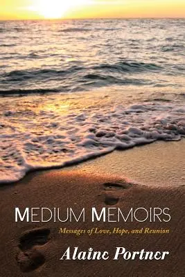 Memorie dei medium: Messaggi d'amore, di speranza e di ricongiungimento - Medium Memoirs: Messages of Love, Hope, and Reunion