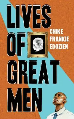 Vite di grandi uomini: Vivere e amare come uomo gay africano - Lives of Great Men: Living and Loving as an African Gay Man