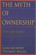 Il mito della proprietà: Tasse e giustizia - The Myth of Ownership: Taxes and Justice