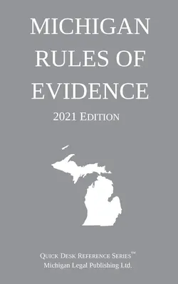 Regolamento delle prove del Michigan; edizione 2021 - Michigan Rules of Evidence; 2021 Edition