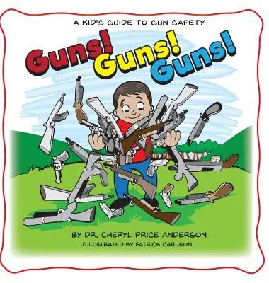 Armi! Pistole! Pistole! Guida per bambini alla sicurezza delle armi. - Guns! Guns! Guns!: A Kid's Guide to Gun Safety.