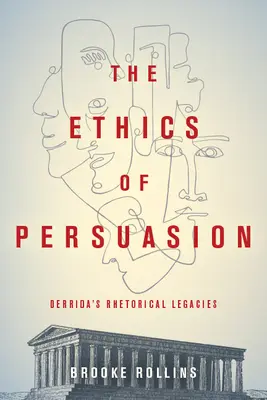 L'etica della persuasione: L'eredità retorica di Derrida - The Ethics of Persuasion: Derrida's Rhetorical Legacies