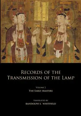 I registri della trasmissione della lampada: Volume 2 (libri 4-9) I primi maestri - Records of the Transmission of the Lamp: Volume 2 (Books 4-9) The Early Masters