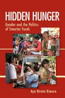 Fame nascosta: Il genere e la politica degli alimenti più intelligenti - Hidden Hunger: Gender and the Politics of Smarter Foods