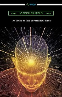 Il potere della vostra mente subconscia - The Power of Your Subconscious Mind
