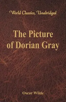 Il ritratto di Dorian Gray (World Classics, Unabridged) - The Picture of Dorian Gray (World Classics, Unabridged)