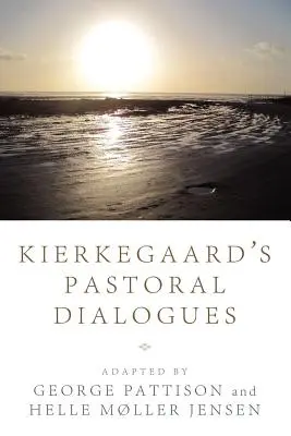 I dialoghi pastorali di Kierkegaard - Kierkegaard's Pastoral Dialogues